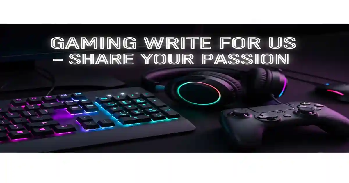 Gaming write for us